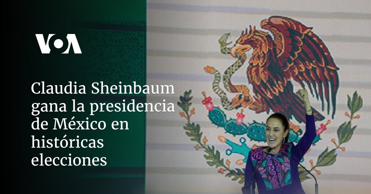 Claudia Sheinbaum gana la presidencia de México en históricas elecciones